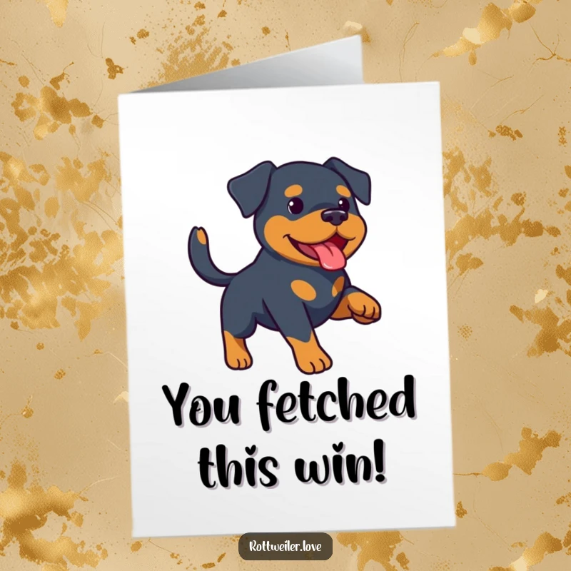 Funny Free Printable congratulations card featuring a cheerful Rottweiler with a wagging tail, caught mid-fetch, celebrating success with pure joy.
