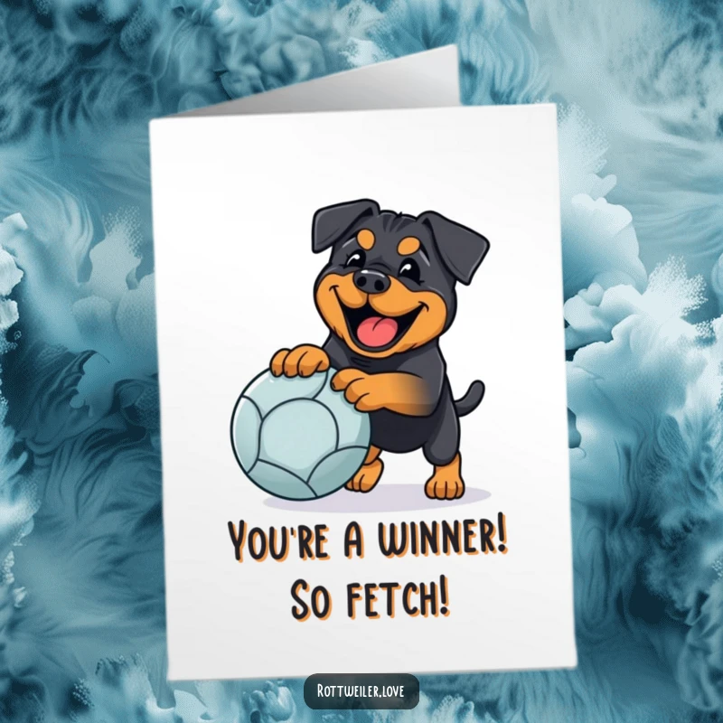 Funny Free Printable Congratulations Card: A super happy Rottweiler chasing after a large ball, celebrating a win.